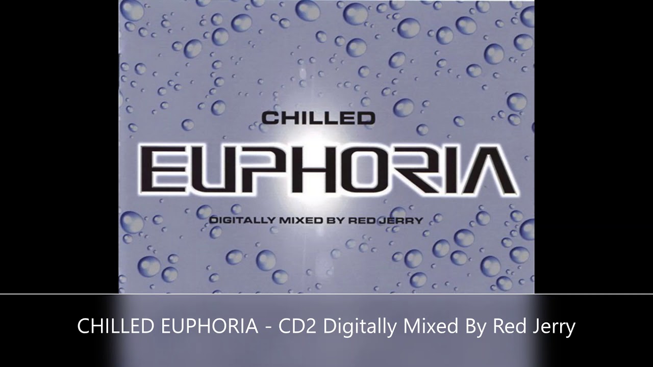 CHILLED EUPHORIA   CD2 Digitally Mixed By Red Jerry