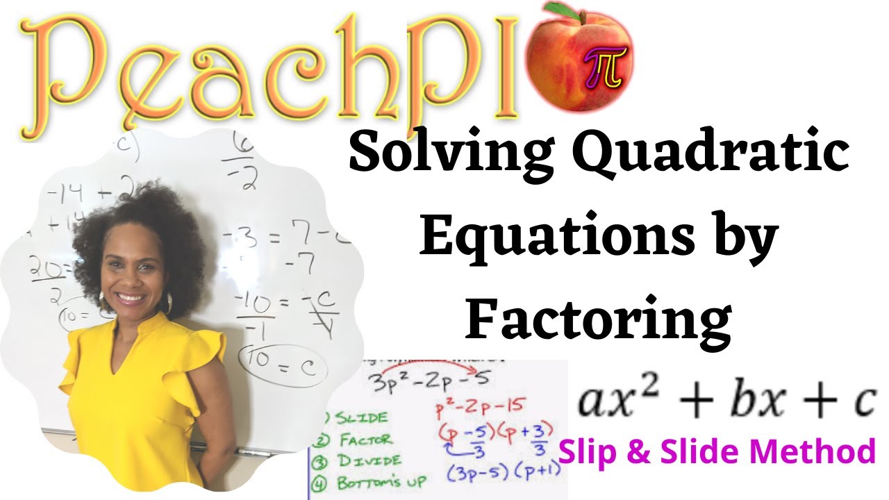 Solving Quadratic Equations by Factoring: Slip & Slide Method