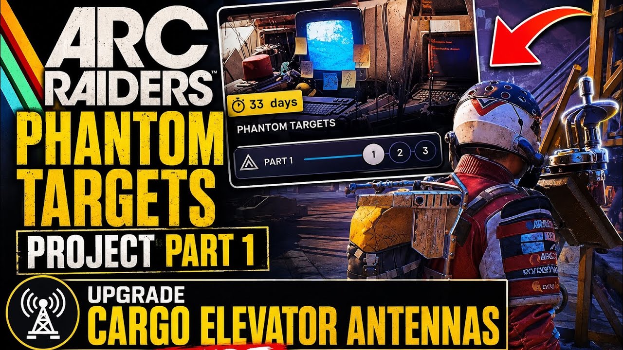 ARC RAIDERS: ПРОЕКТ PHANTOM, ЦЕЛИ ЧАСТЬ 1 &mdash; ГАЙД ПО УЛУЧШЕНИЮ АНТЕНН ГРУЗОВОГО ЛИФТА #arcraiders