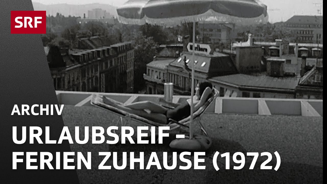 Urlaubsreif (1972) | Ferien zuhause | Sommer in der Schweiz | SRF Archiv