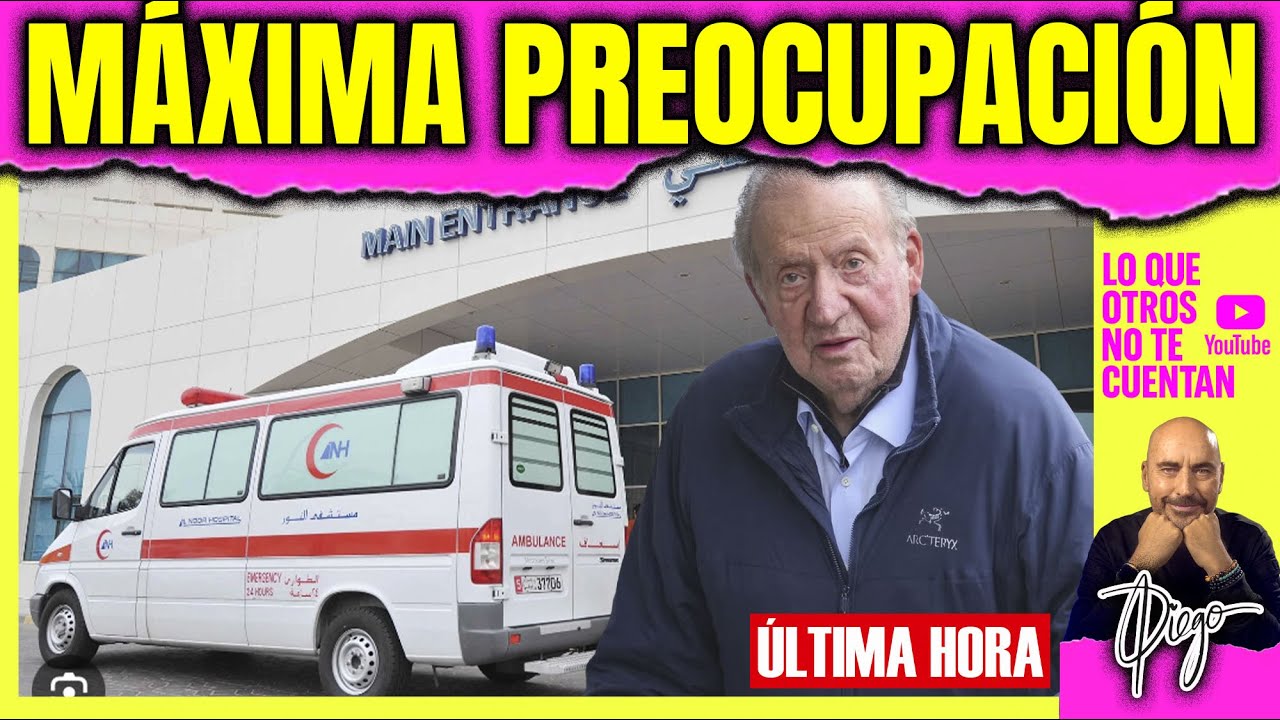 &Uacute;LTIMA HORA URGENTE REY JUAN CARLOS INGRESADO DE URGENCIA EN ABU DHABI M&Aacute;XIMA PREOCUPACI&Oacute;N