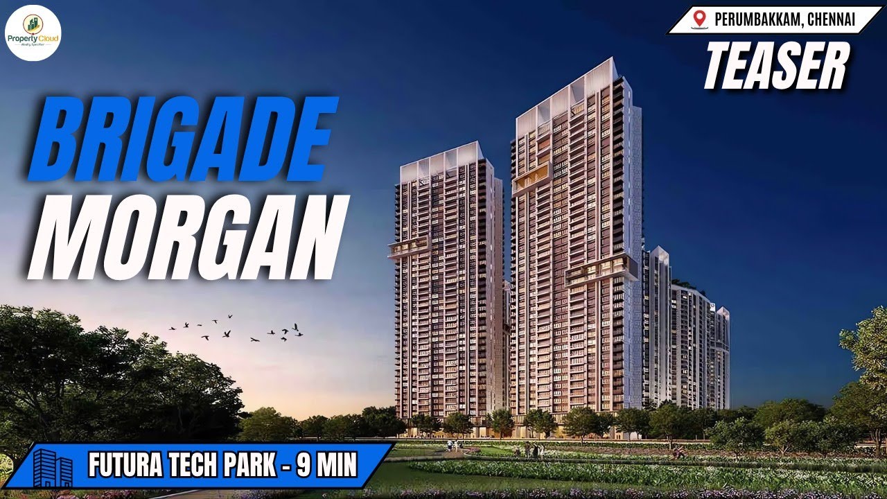 Brigade Morgan Heights Perumbakkam | Luxury 2&3 BHK Homes in South Chennai