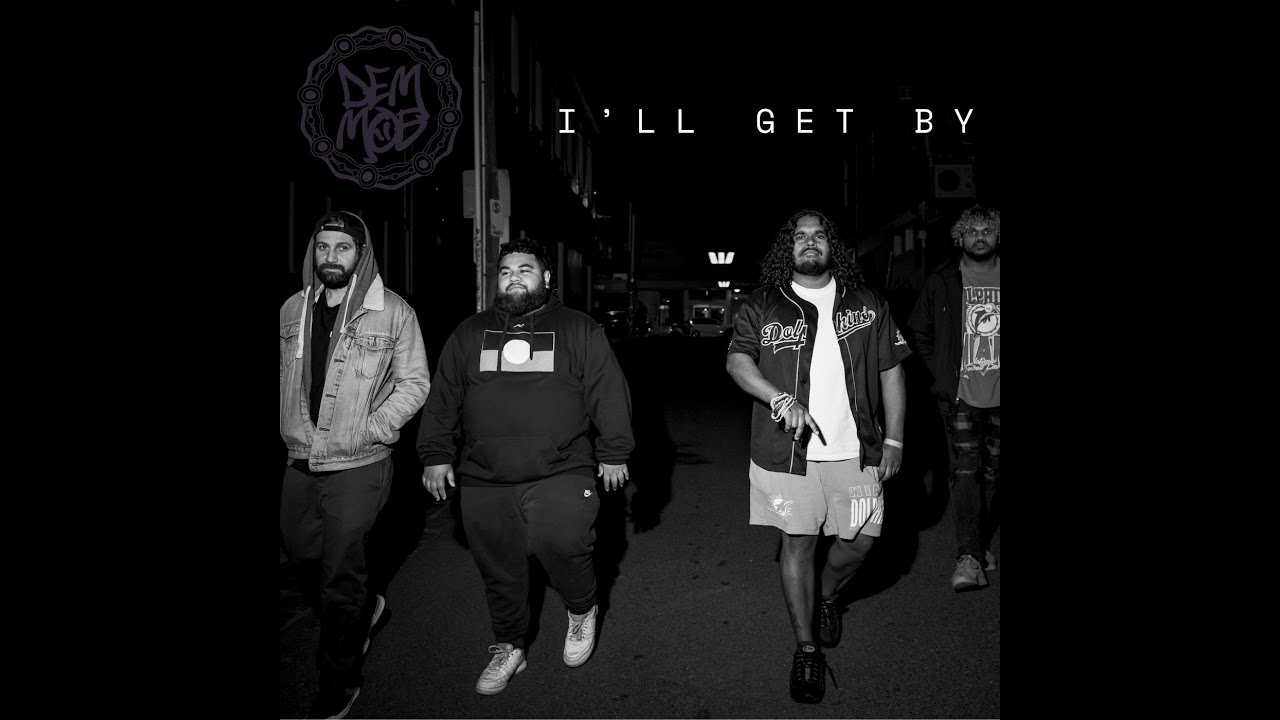 DEM MOB - I'll Get By (Official Music Video)