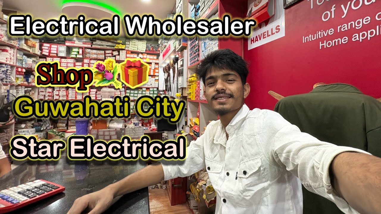 Guwahati Electrical Shop ||😊 Wholesale Price🎁 || Star Electrical 🤑🤑 Best price Store Guwahati ||