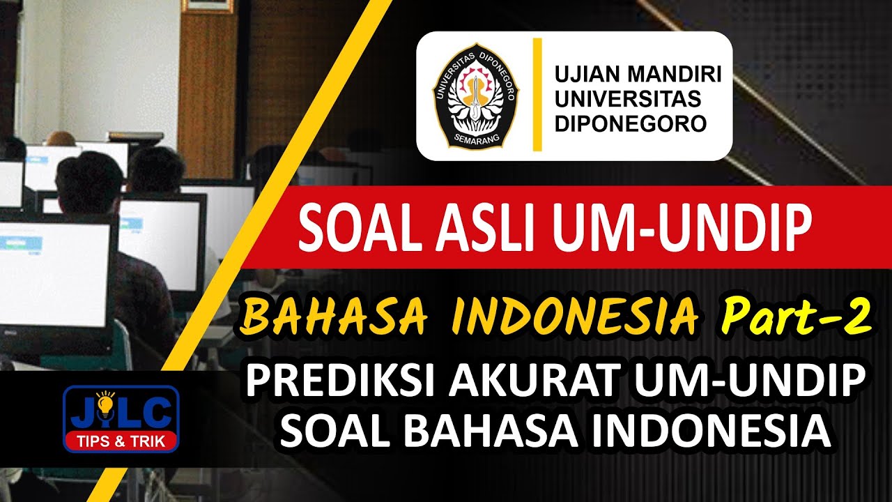 Bahas Tuntas Soal Asli UM-UNDIP | Bahasa Indonesia Part-2