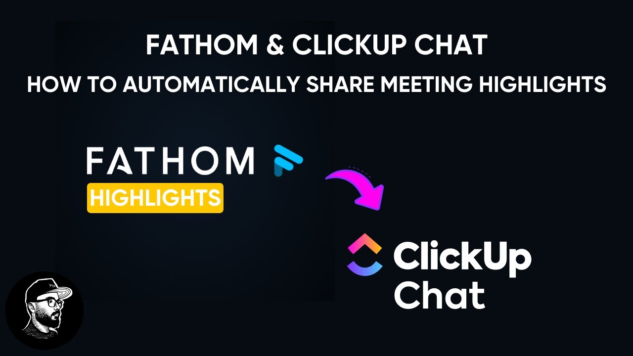 Fathom & ClickUp Chat: How to Automatically Share Meeting Highlights
