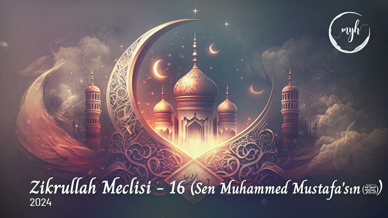 Zikrullah Meclisi 16 - (Sen Muhammed Mustafa'sın ﷺ) | Muzaffer Yal&ccedil;ın