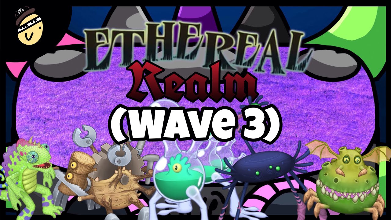 (Wave 3) | Ethereal Realm Full Song!