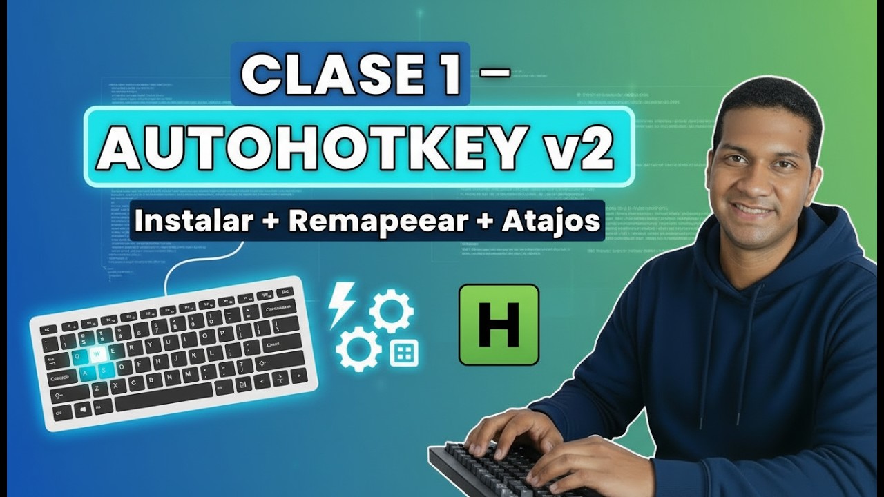 Curso AutoHotkey v2 – Clase 1: Instalar, Remapear Teclas y Crear tus Primeros Atajos