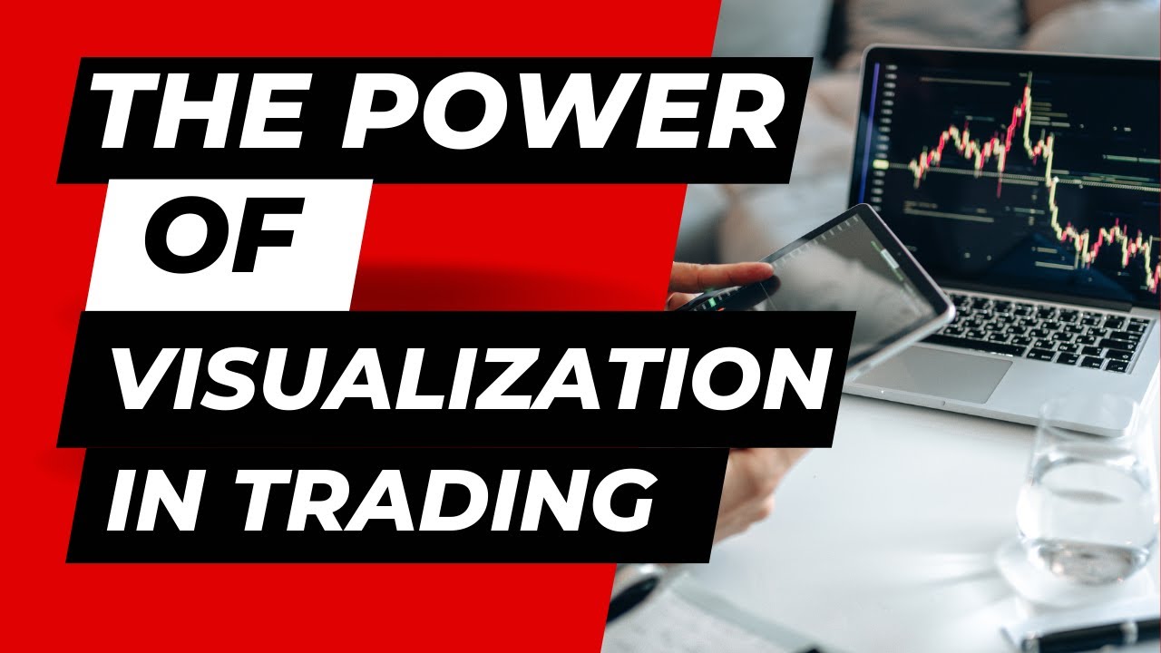 The Power of Visualization in Trading