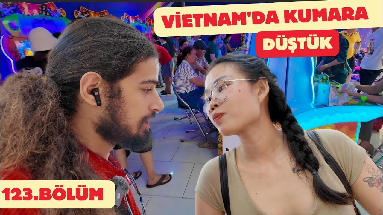 KUMARDA KAYBEDEN AŞKTA KAZANIRMIŞ ACABA BİZ HANGİSİNDE KAZANDIK ? | Vietnam