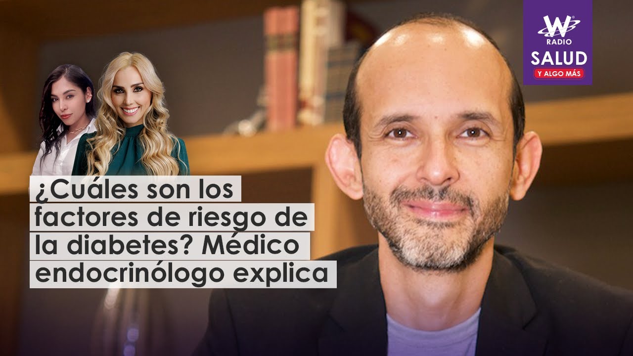 ¿Cuáles son los factores de riesgo de la diabetes? Médico endocrinólogo explica