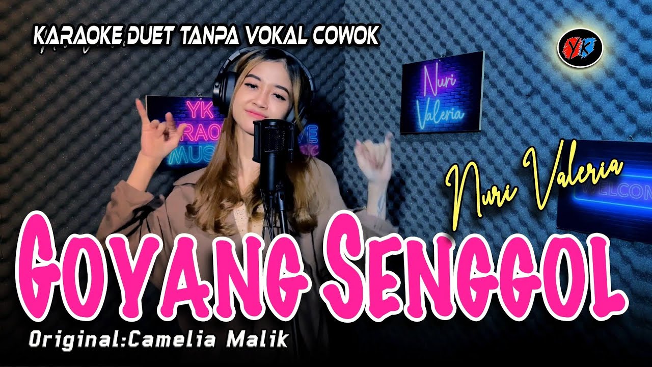 GOYANG SENGGOL - Karaoke Duet Tanpa Vokal Cowok || Nuri Valeria (CAMELIA MALIK)