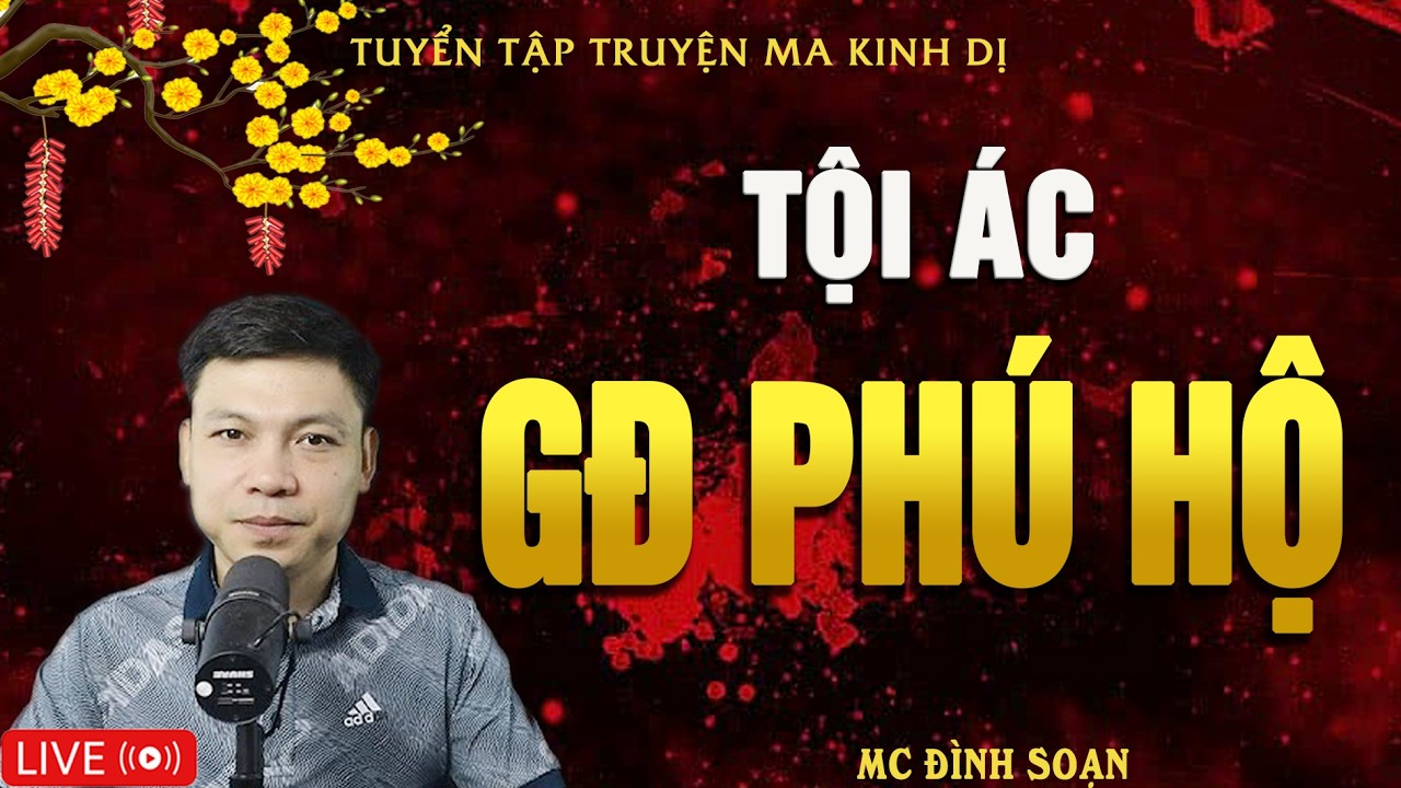 TỘI ÁC GIA ĐÌNH PHÚ HỘ - Truyện Ma Kinh Dị | Tuyển Tập Truyện Ma Đình Soạn Hay Nhất