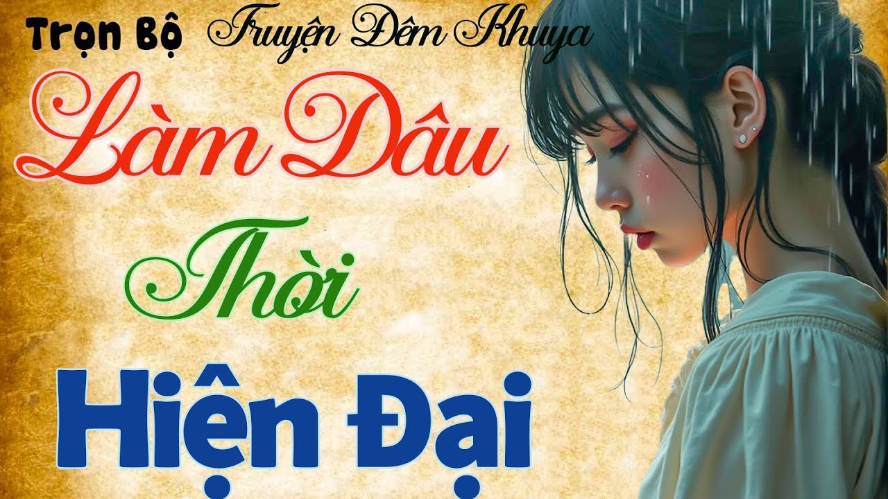 HAY XUẤT SẮC - LÀM DÂU THỜI HIỆN ĐẠI | Truyện đời thực cực hay 2025 - Nghe truyện ngủ ngon