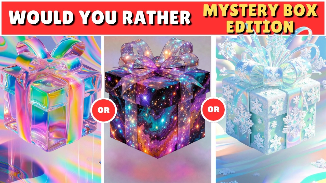 Would You Rather - Mystery Box: Jello, Galaxy, Ice!