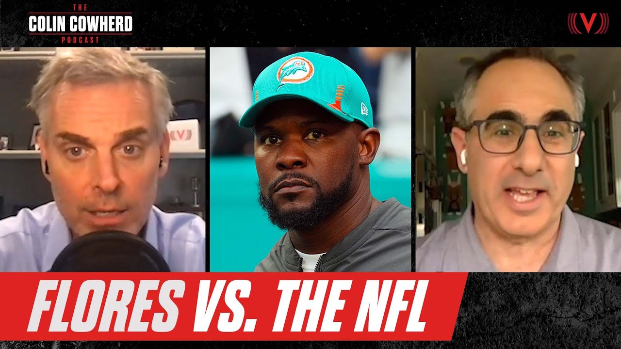 Why Brian Flores is suing NFL, Dolphins, Giants & Broncos | The Colin Cowherd Podcast