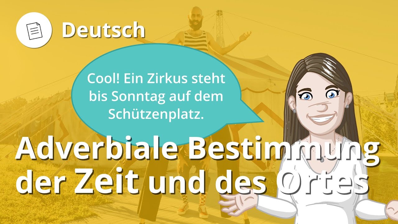 Adverbiale Bestimmungen der Zeit und des Ortes &ndash; Deutsch | Duden Learnattack