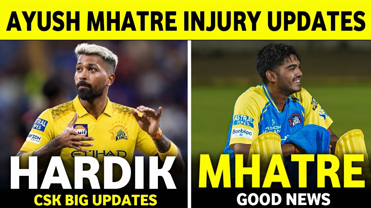 IPL 2027: Big Updates on Ayush Mathre's Injury | Hardik Pandya & CSK Updates | Sports News | IPL ...