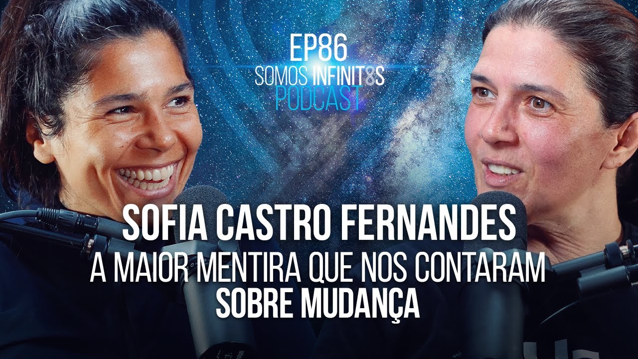 EP86 - Sofia Castro Fernandes - A Maior Mentira que nos Contaram sobre a Mudança