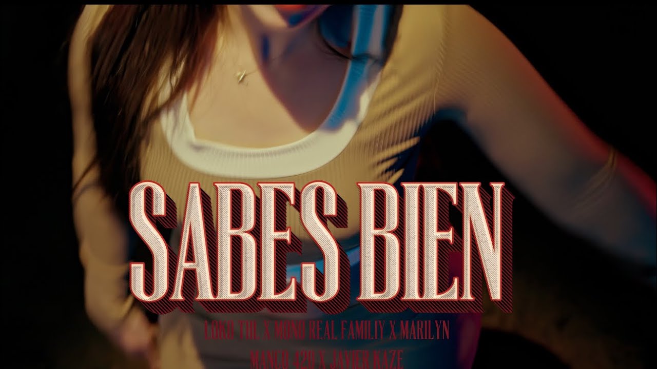 Lokothl- SABES BIEN- Elmanco420 - Marylin Bustamante - El Pinche Mono Real Family- Javier Kaze