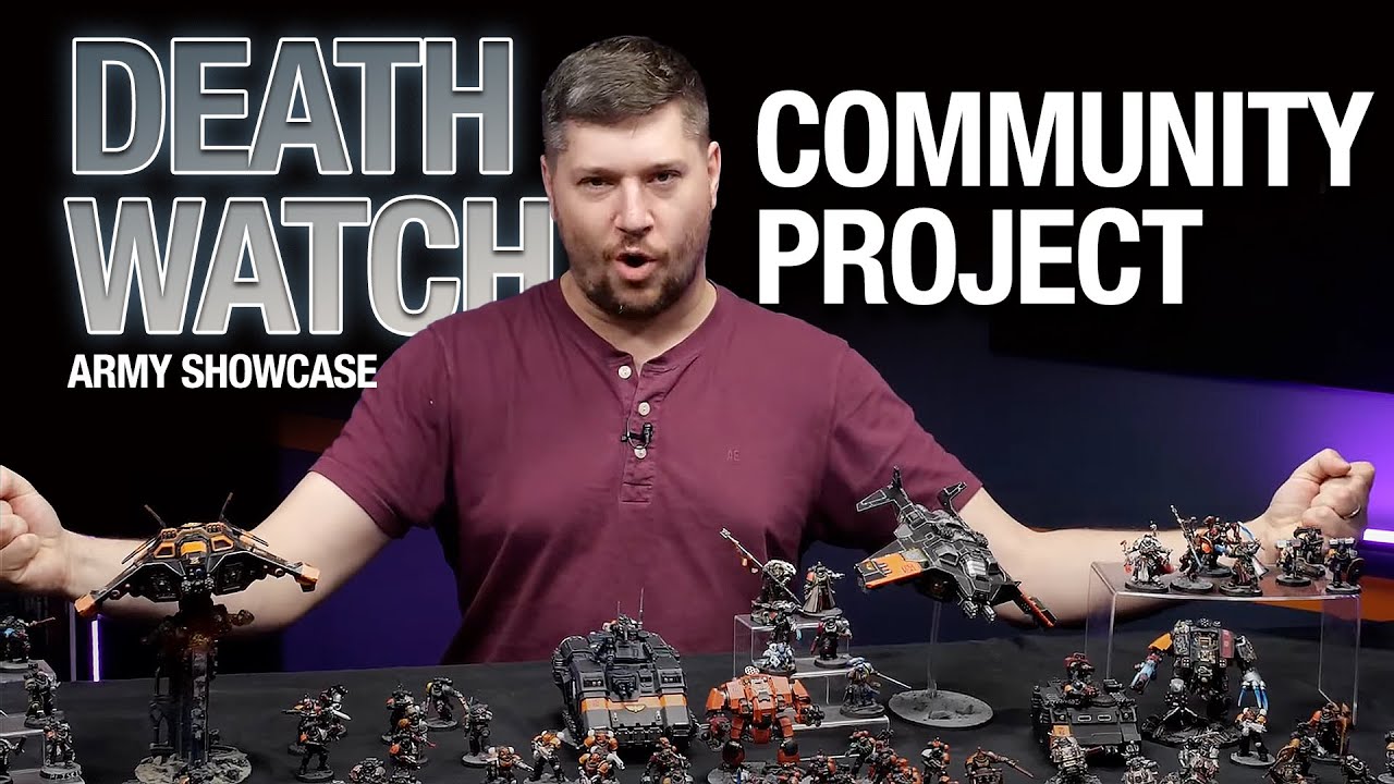 A Community Built Army Showcase.  The Play On Deathwatch.