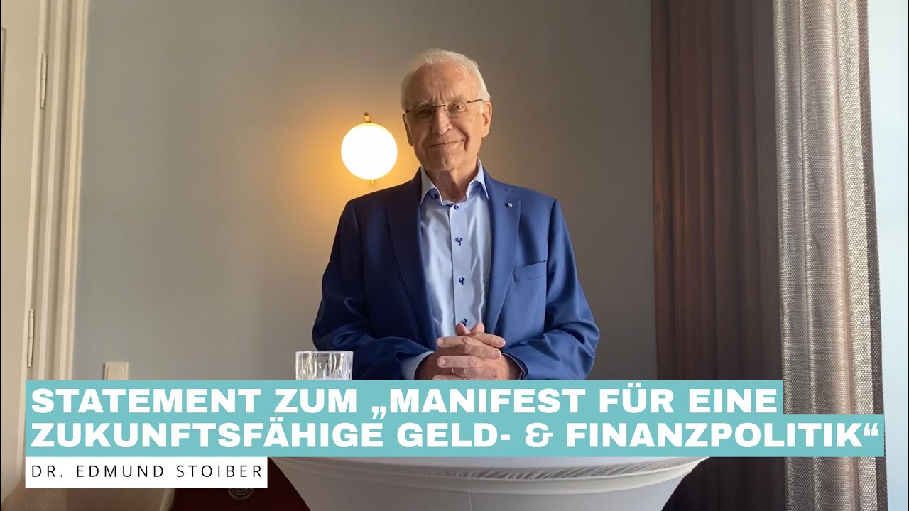 Edmund Stoiber: Statement zum „Manifest für eine zukunftsfähige Geld- & Finanzpolitik“