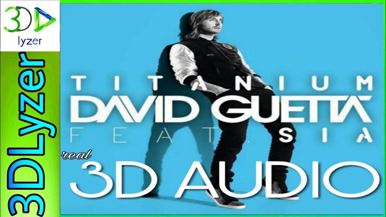 #vevo Titanium real 3d Audio David Guetta, ft. Sia #DavidGuetta #sia #FeelTheBeat #titanium