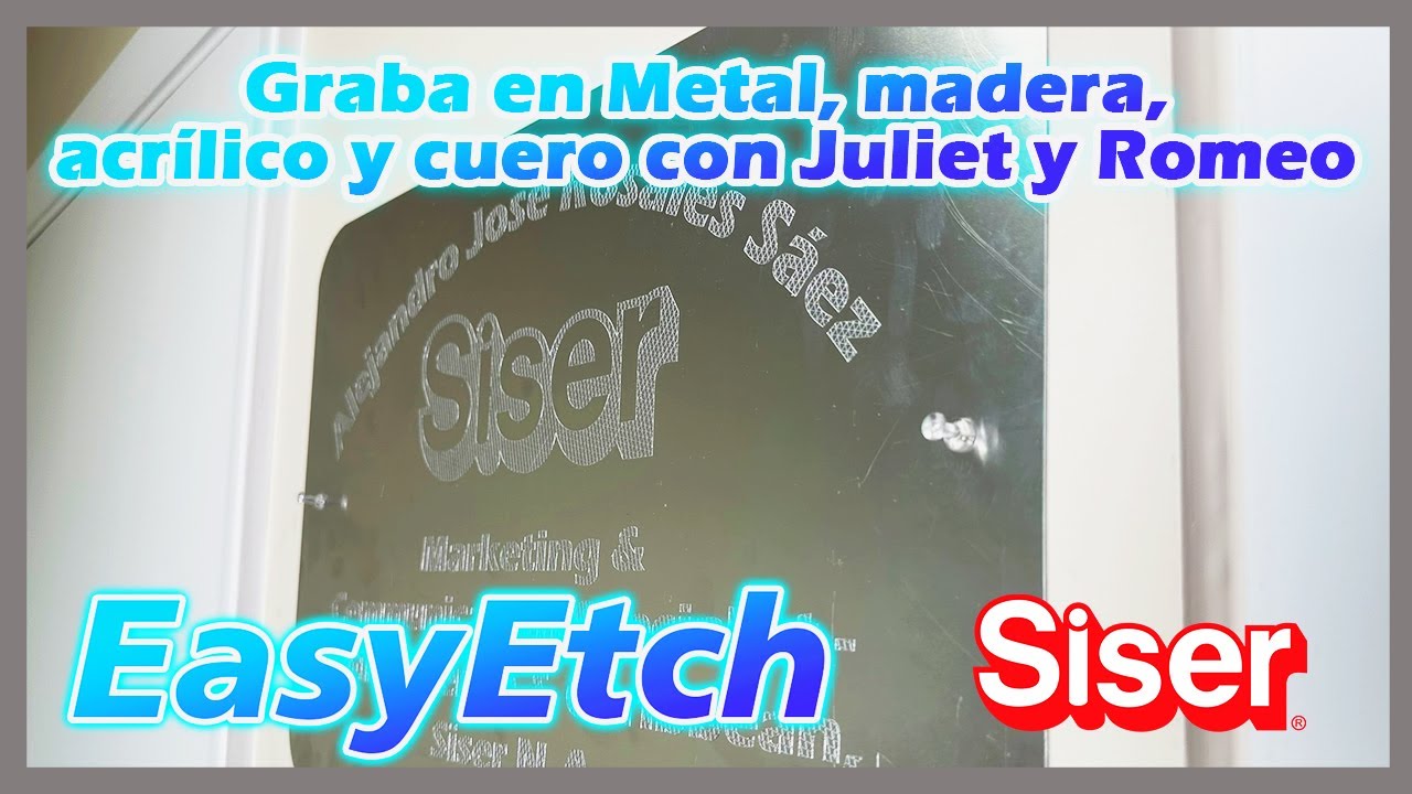 EasyEtch, la herramienta para hacer grabado sobre acrilico, metal y más con Juliet y Romeo de Siser!