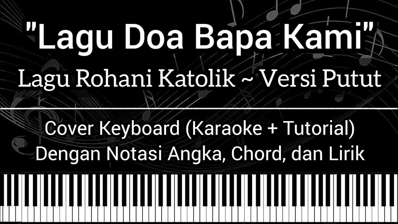Bapa Kami (versi Putut) - Lagu Rohani Katolik (Not Angka, Chord, Lirik) Cover Keyboard (Karaoke)