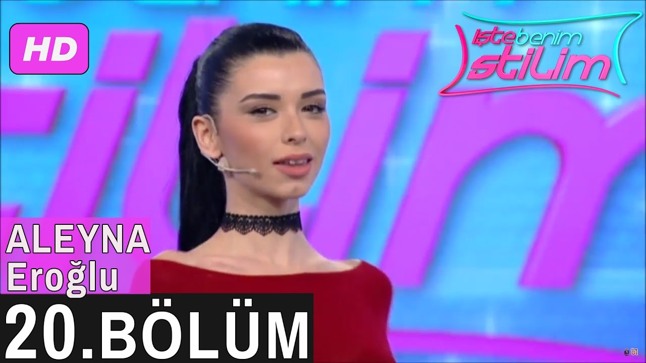 İşte Benim Stilim &ndash; Aleyna Eroğlu &ndash; 20. B&ouml;l&uuml;m