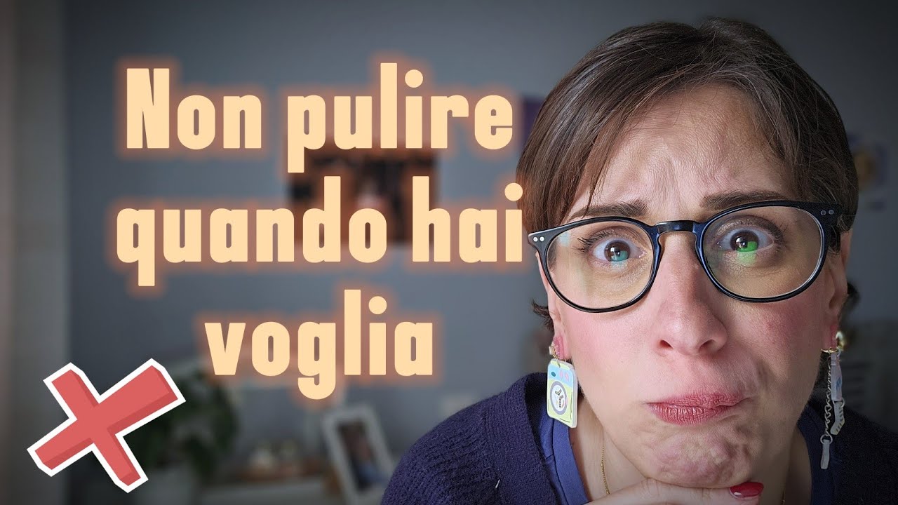 ❌️ Non pulire quando hai voglia di pulire (se vuoi una casa senpre pulita)