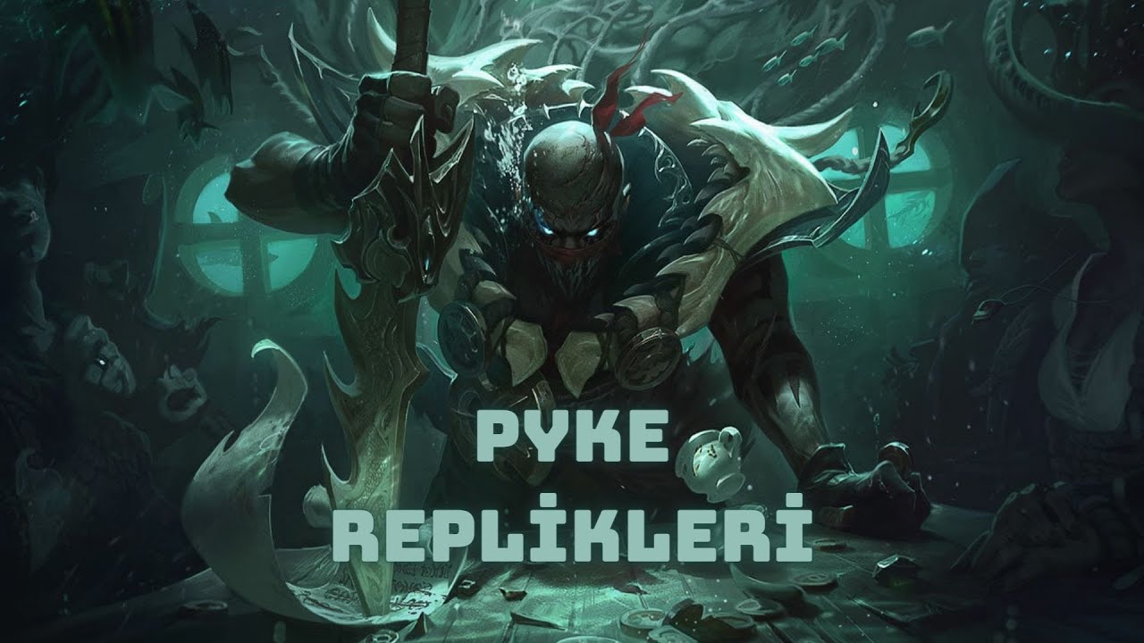 Pyke Replikleri (Türkçe) || League of Legends