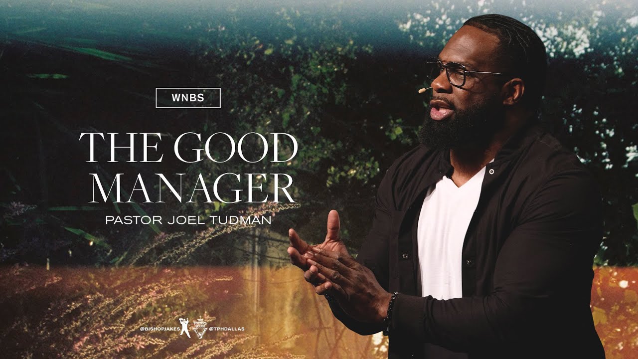 The Good Manager - Pastor Joel Tudman