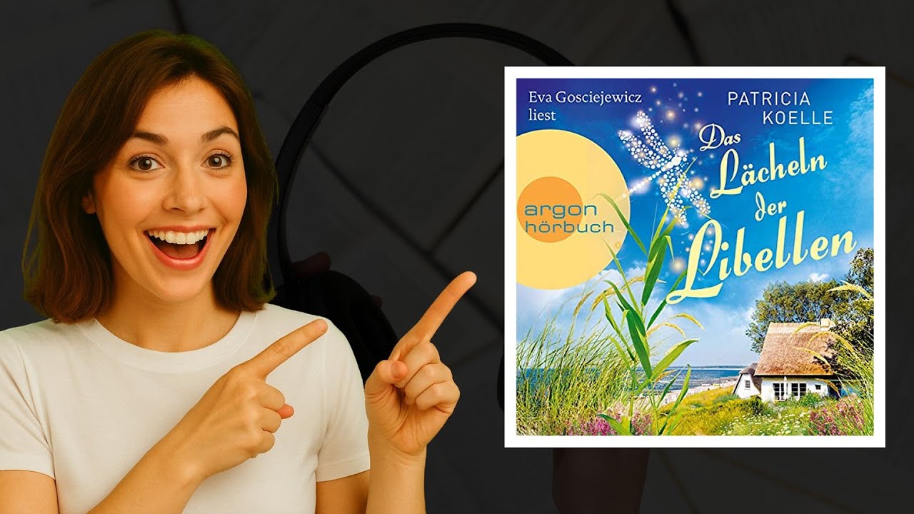 Das Lächeln der Libellen – Patricia Koelle Hörbuch mit Eva Gosciejewicz 🦋✨