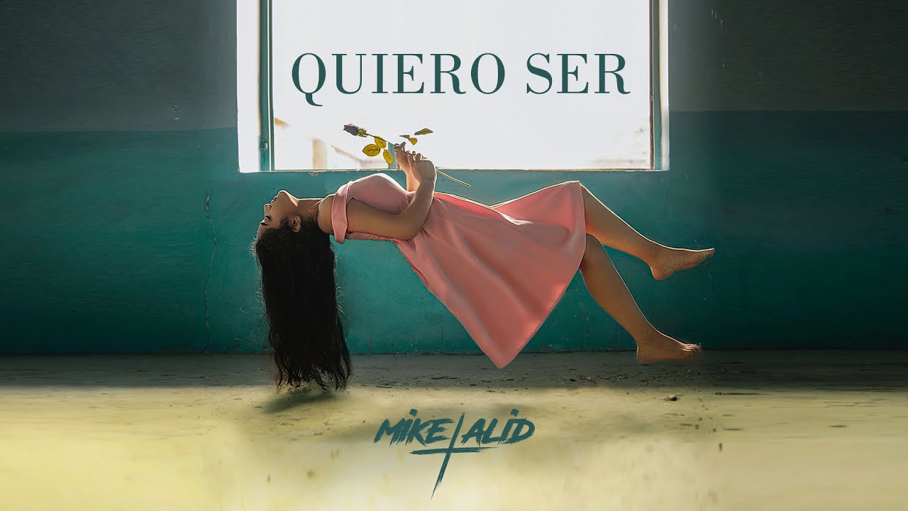 QUIERO SER - Mike Alid (Video Oficial)