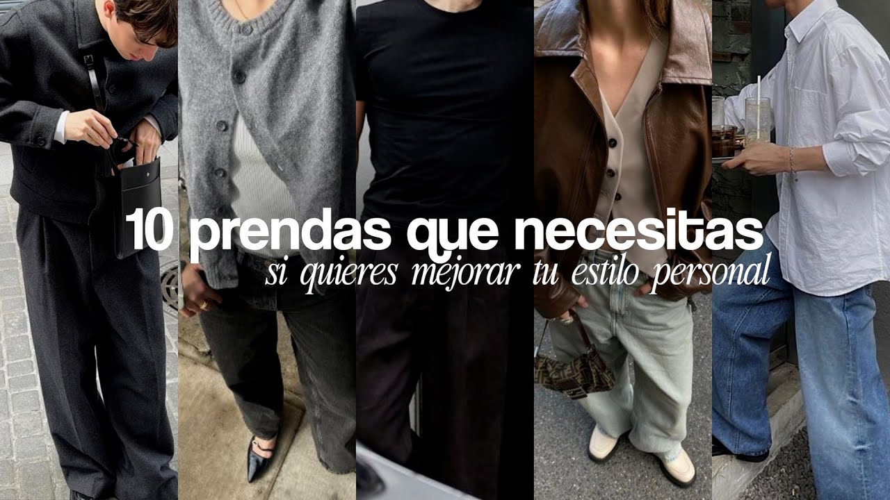 10 PRENDAS QUE NECESITAS EN TU CLOSET (si quieres vestir bien)
