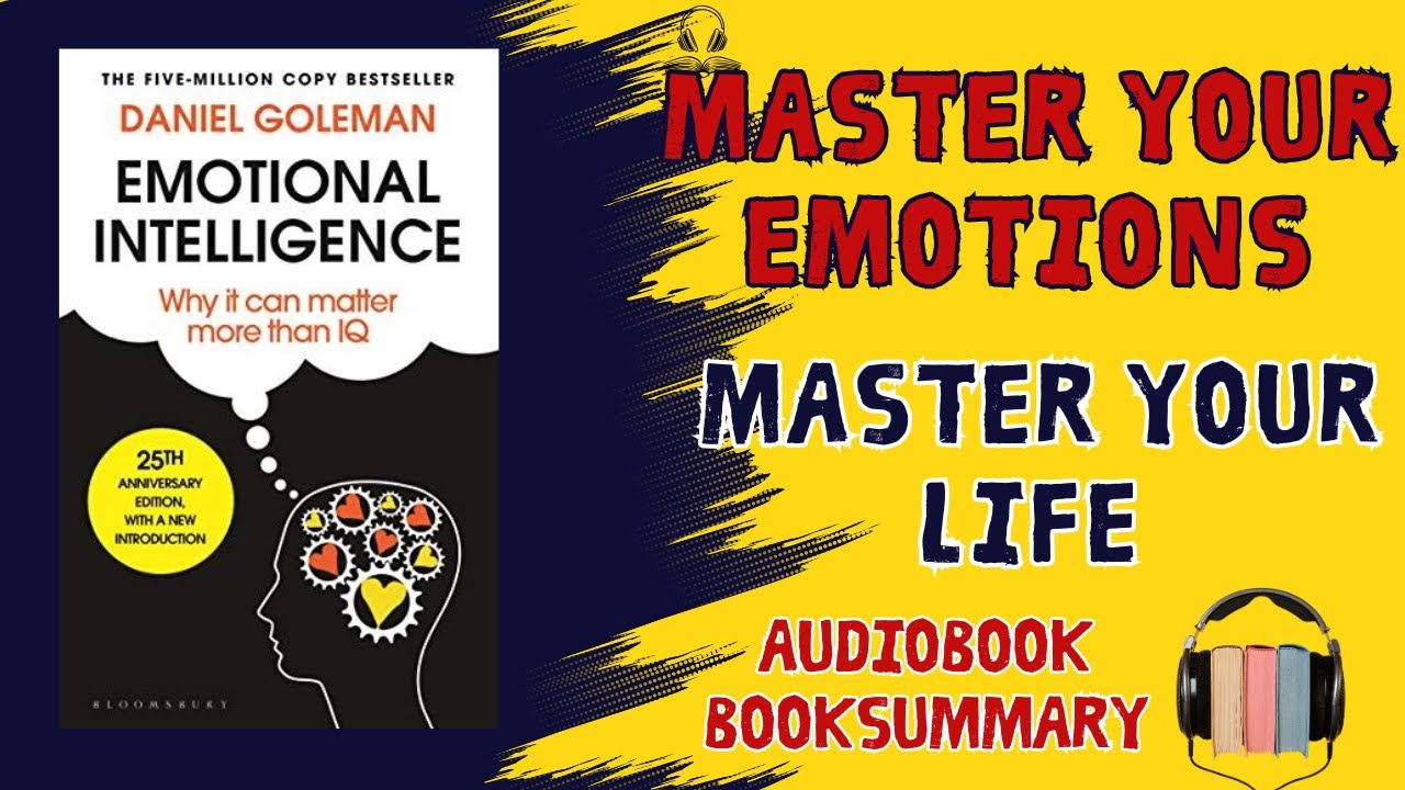 Emotional Intelligence : Master Your Emotions, Master Your Life | Audiobook | Book Summary