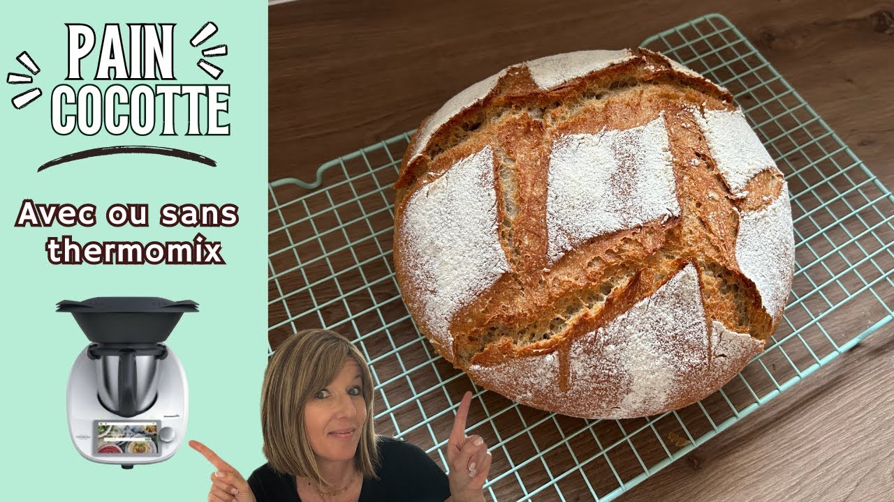 PAIN COCOTTE au Thermomix (recette avec et sans)
