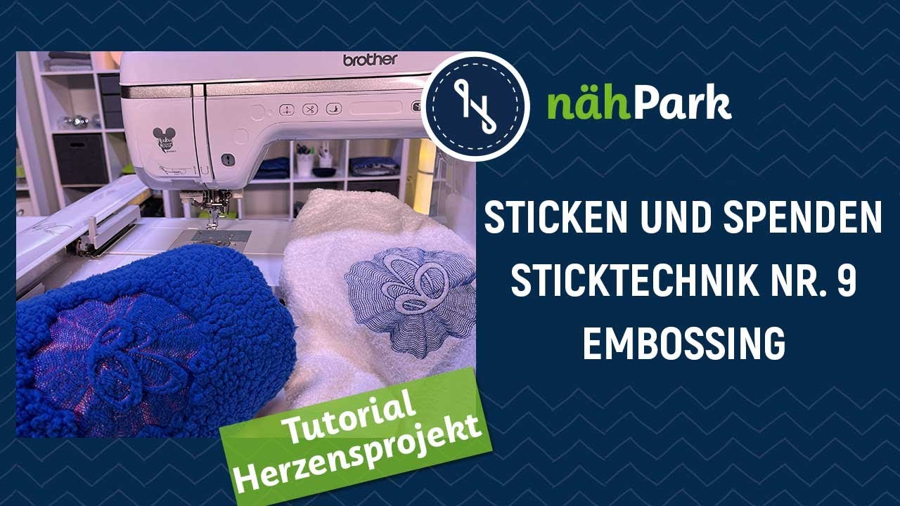 nähPark Herzensprojekt 2024 - Sticken und Spenden - Sticktechnik 9 - Embossing