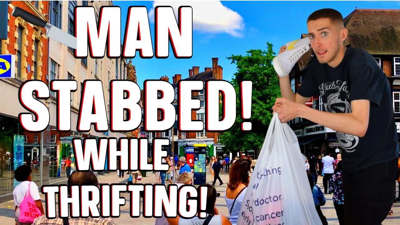MAN STABBED WHILE THRIFITING LONDON THRIFT STORES!