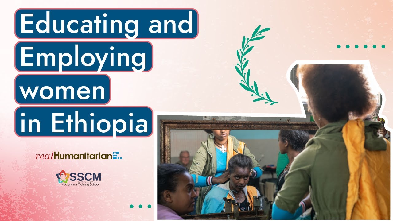 Real Humanitarian educates unstoppable women in Ethiopia
