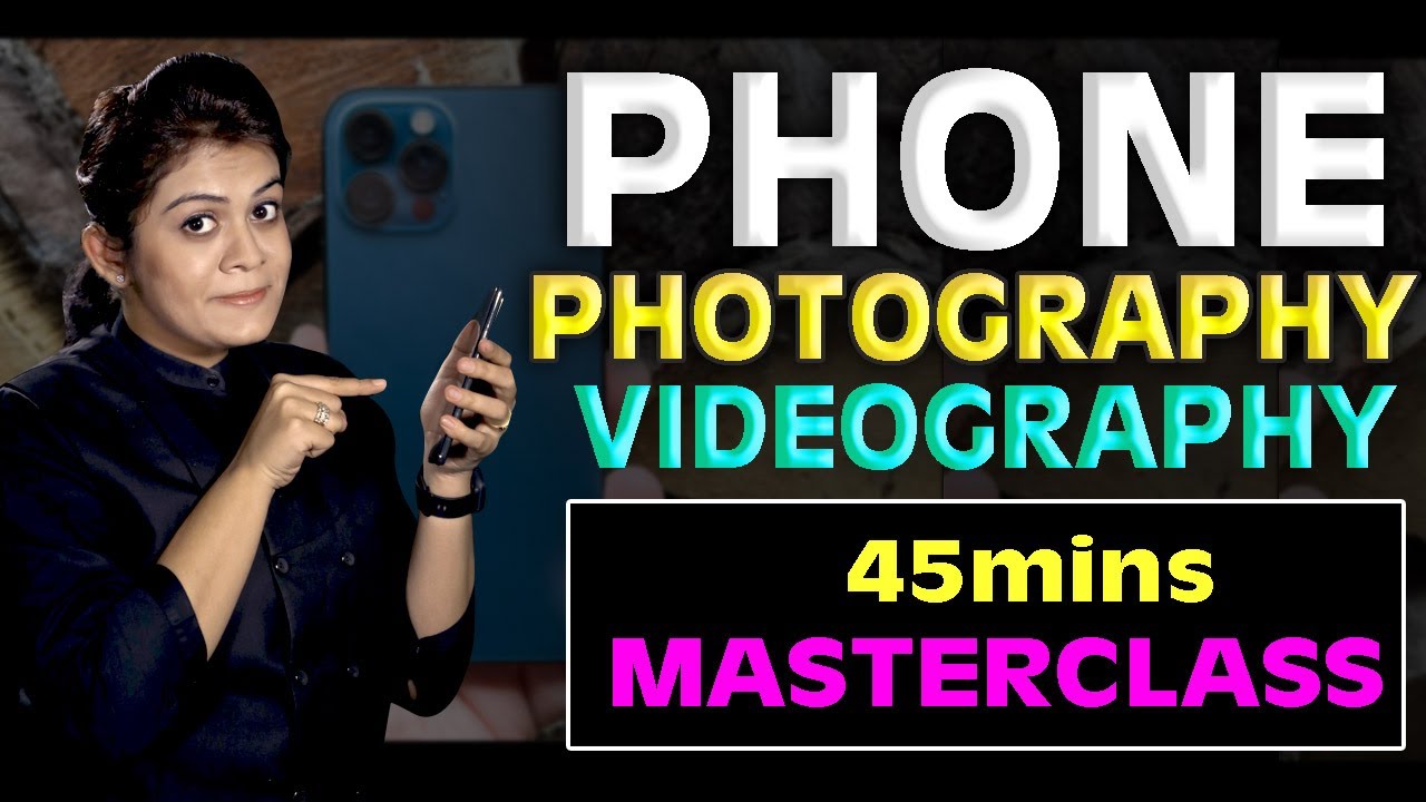 Phone Photography & Videography 45min MASTERCLASS in Hindi Photo Editing,Sound Recording Included!!