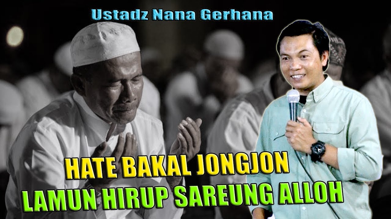 HATE BAKAL JONGJON LAMUN HIRUP SAREUNG ALLOH