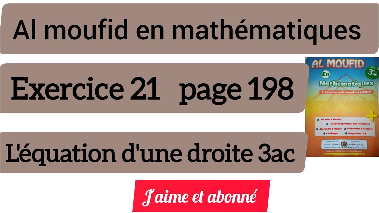 Al moufid en mathématiques exercice 21 page 198 l'équation d'une droite 3ac