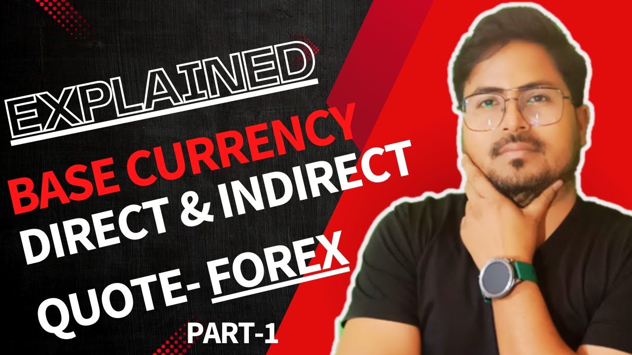 "Forex Basics: Base Currency & Direct vs Indirect Quotes - Explained"