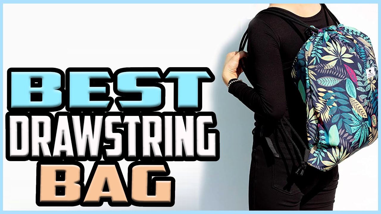 Top 5 Best Drawstring Bags in 2022 reviews