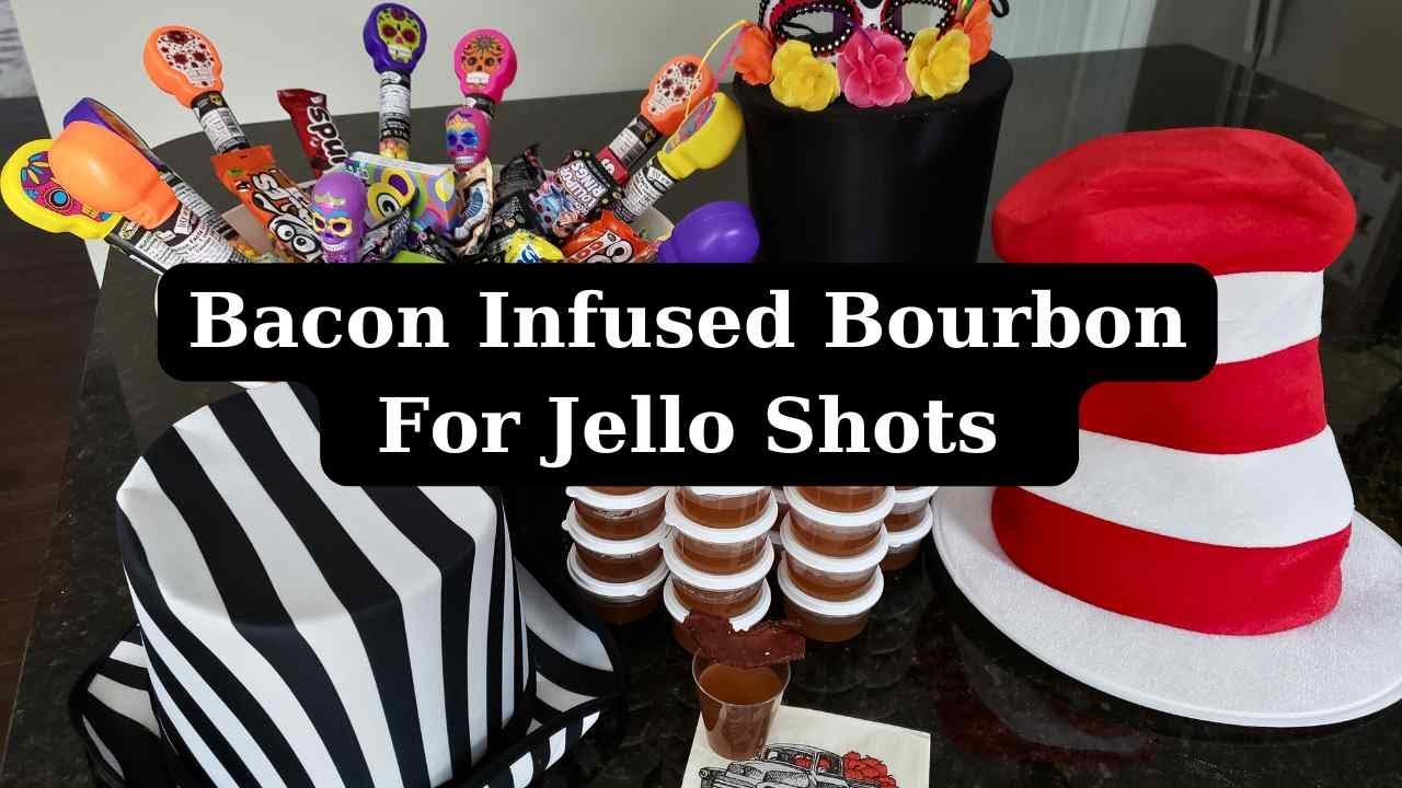 Bacon Infused Bourbon Perfect For Jello Shots