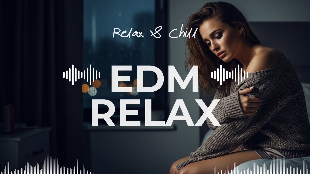 【BEST EDM Relax #4】Chill Lo-Fi EDM 🎧 The Perfect Background Music to Study Work & Relax ll EDM Music