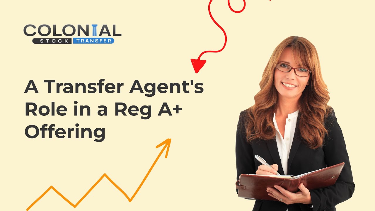 A Transfer Agent's Role in a Reg A+ Offering